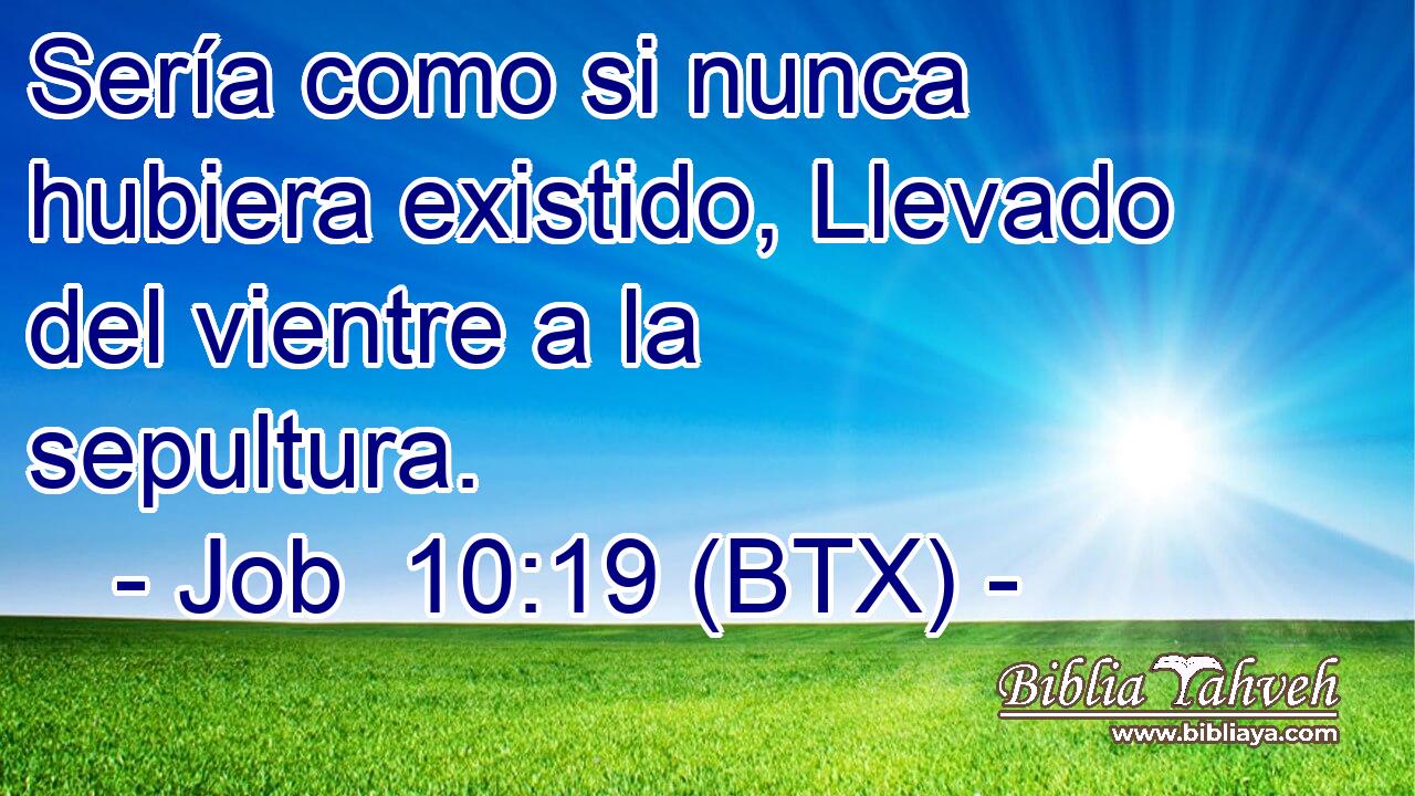 Sería como si nunca hubiera existido, Llevado del vientre a la sepultura.