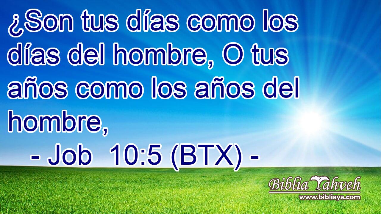 ¿Son tus días como los días del hombre, O tus años como los años del hombre,