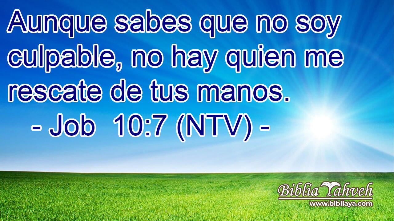 Aunque sabes que no soy culpable, no hay quien me rescate de tus manos.