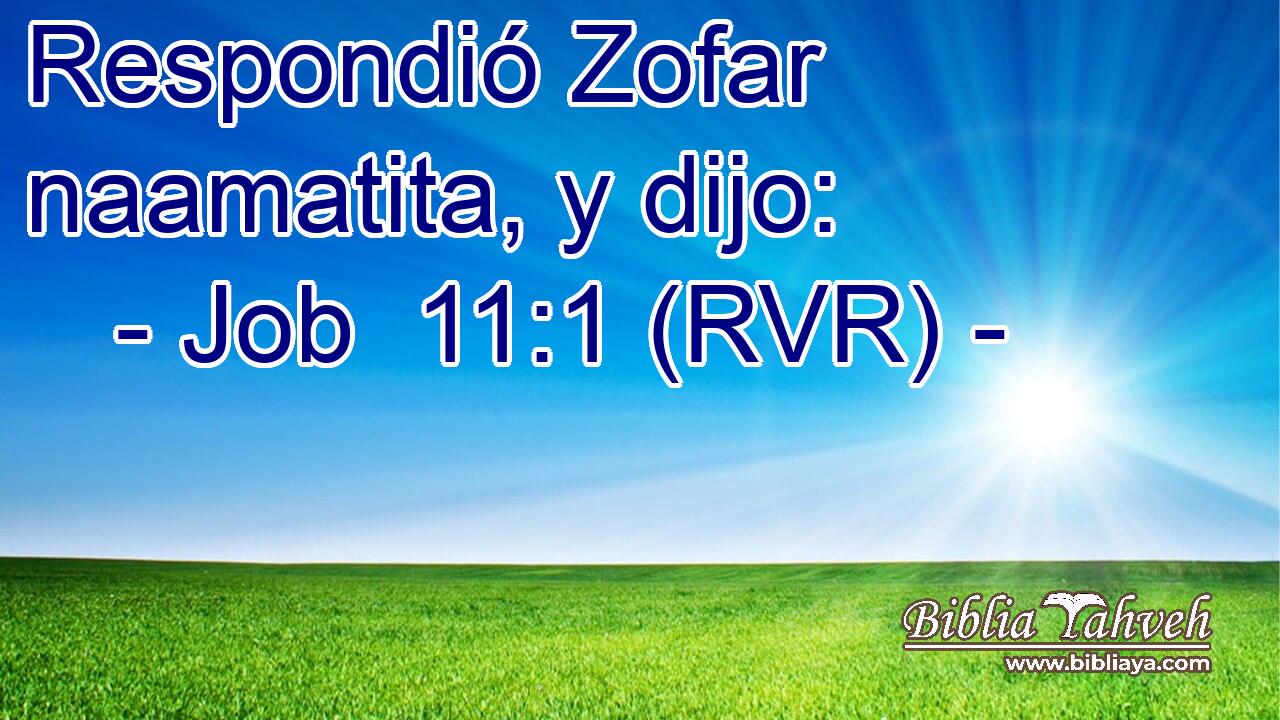 Respondió Zofar naamatita, y dijo: