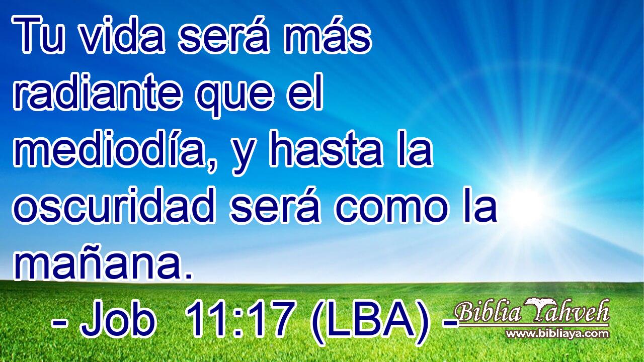 Tu vida será más radiante que el mediodía, y hasta la oscuridad será como la mañana.