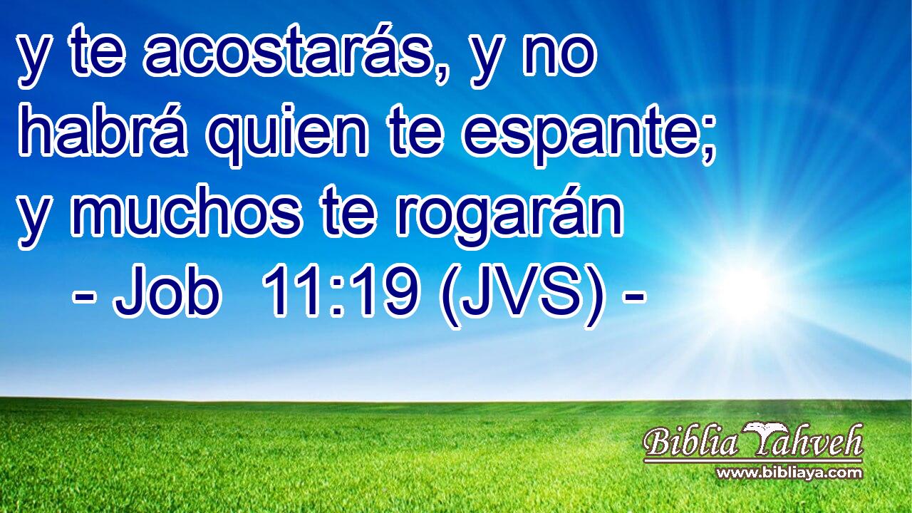 y te acostarás, y no habrá quien te espante; y muchos te rogarán
