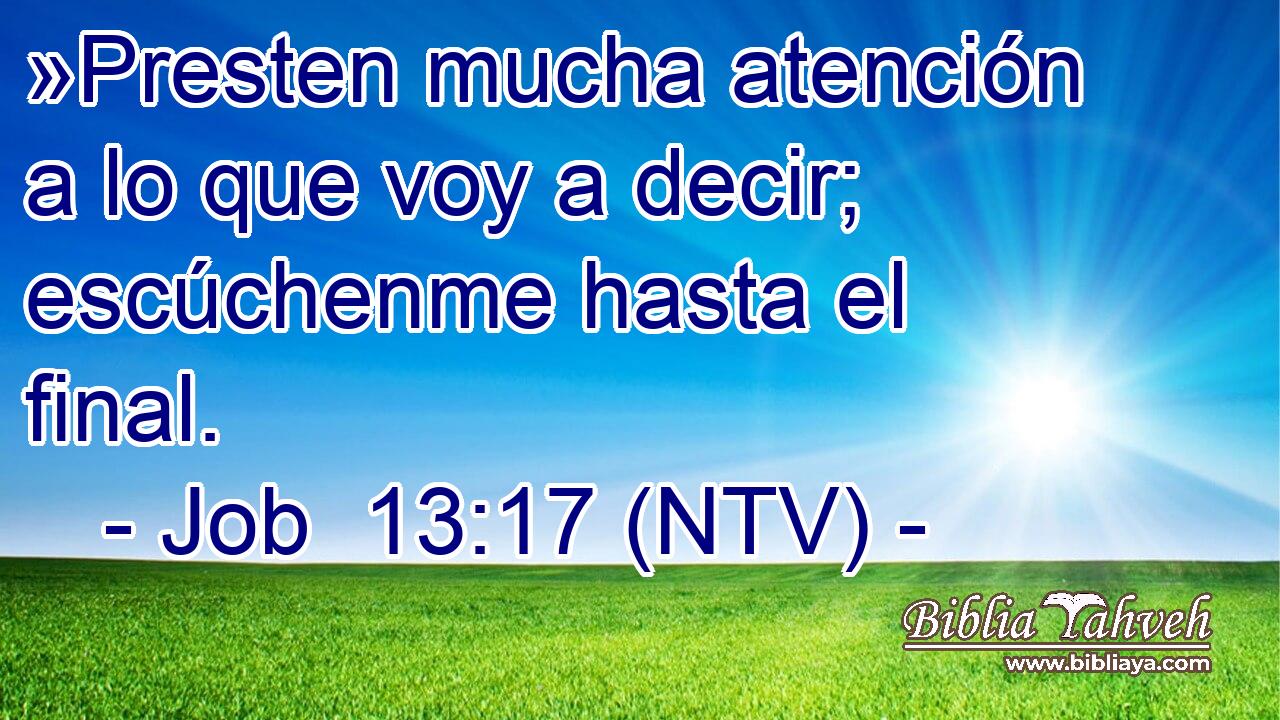 »Presten mucha atención a lo que voy a decir; escúchenme hasta el final.