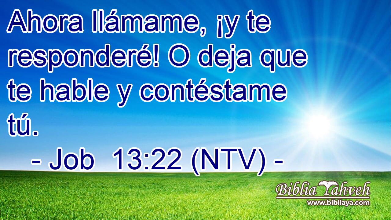 Ahora llámame, ¡y te responderé! O deja que te hable y contéstame tú.
