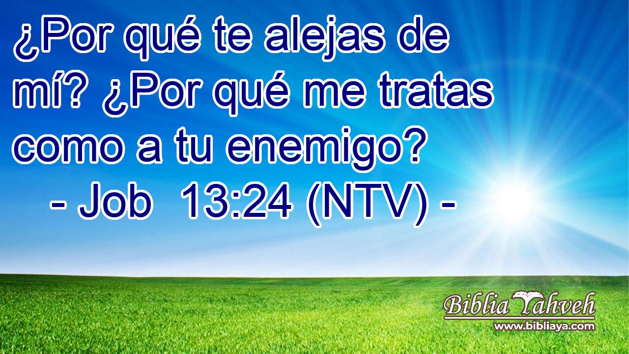 ¿Por qué te alejas de mí? ¿Por qué me tratas como a tu enemigo?