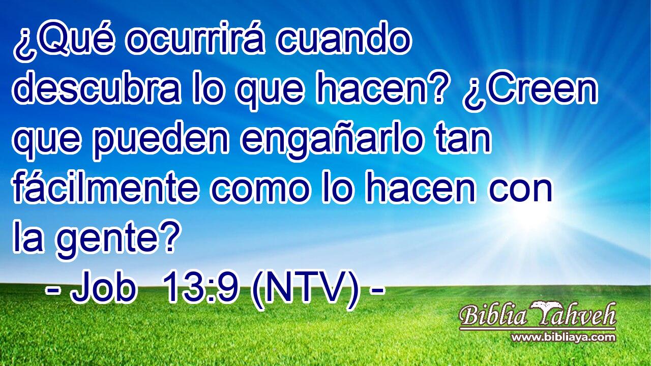 ¿Qué ocurrirá cuando descubra lo que hacen? ¿Creen que pueden engañarlo tan fácilmente como lo hacen con la gente?