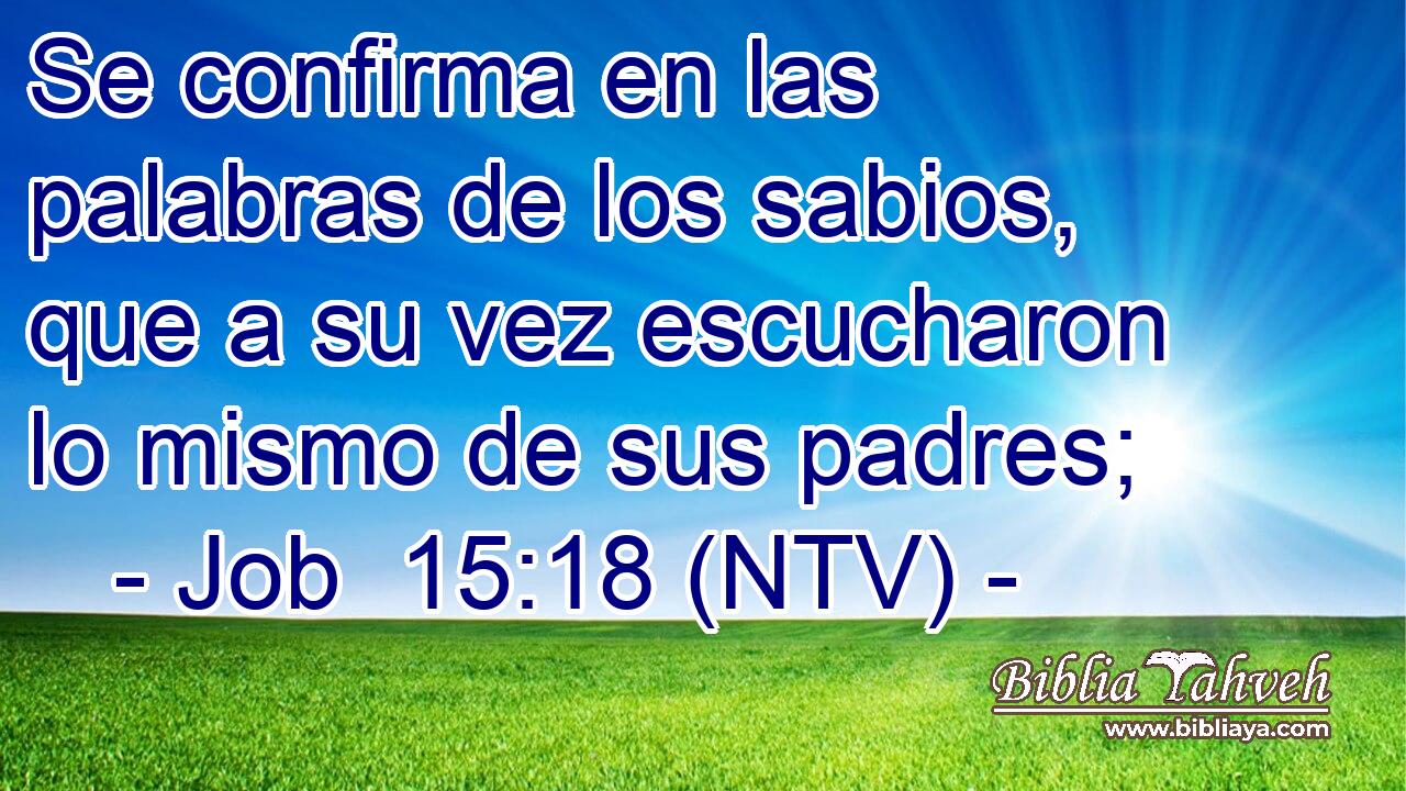 Se confirma en las palabras de los sabios, que a su vez escucharon lo mismo de sus padres;
