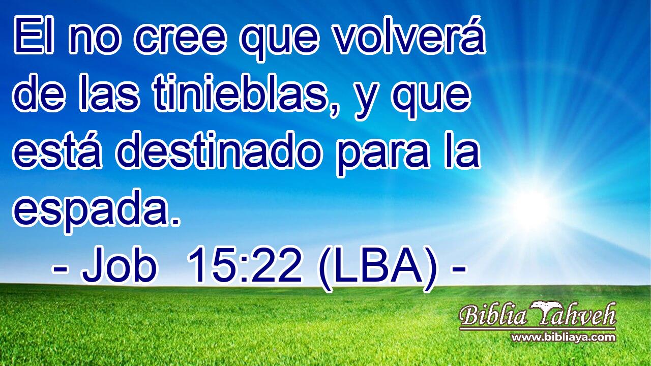 El no cree que volverá de las tinieblas, y que está destinado para la espada.