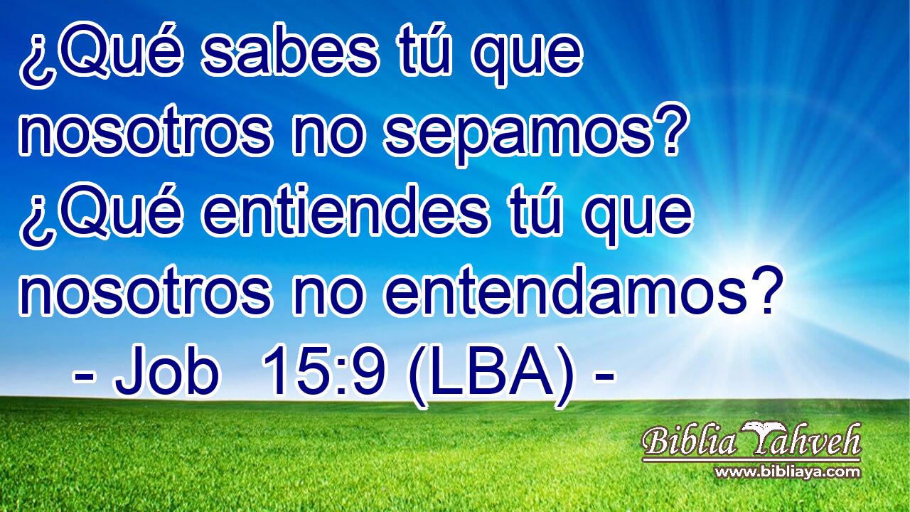 ¿Qué sabes tú que nosotros no sepamos? ¿Qué entiendes tú que nosotros no entendamos?