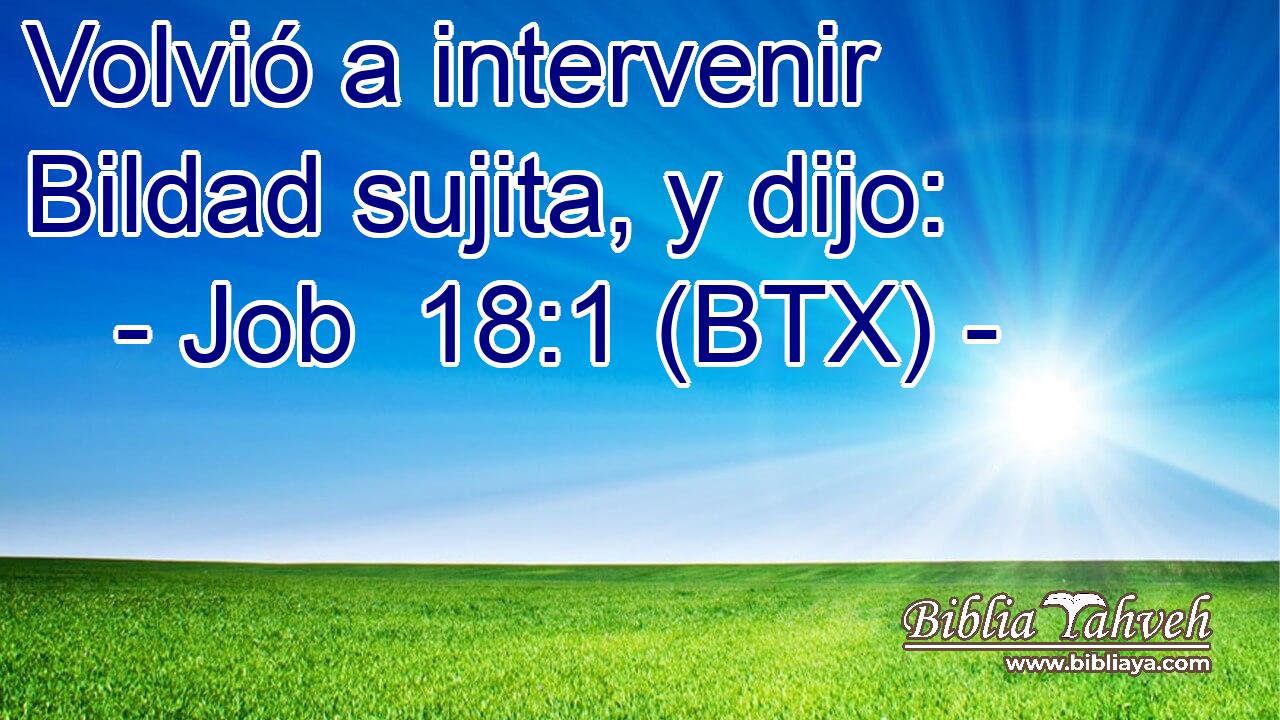 Volvió a intervenir Bildad sujita, y dijo: