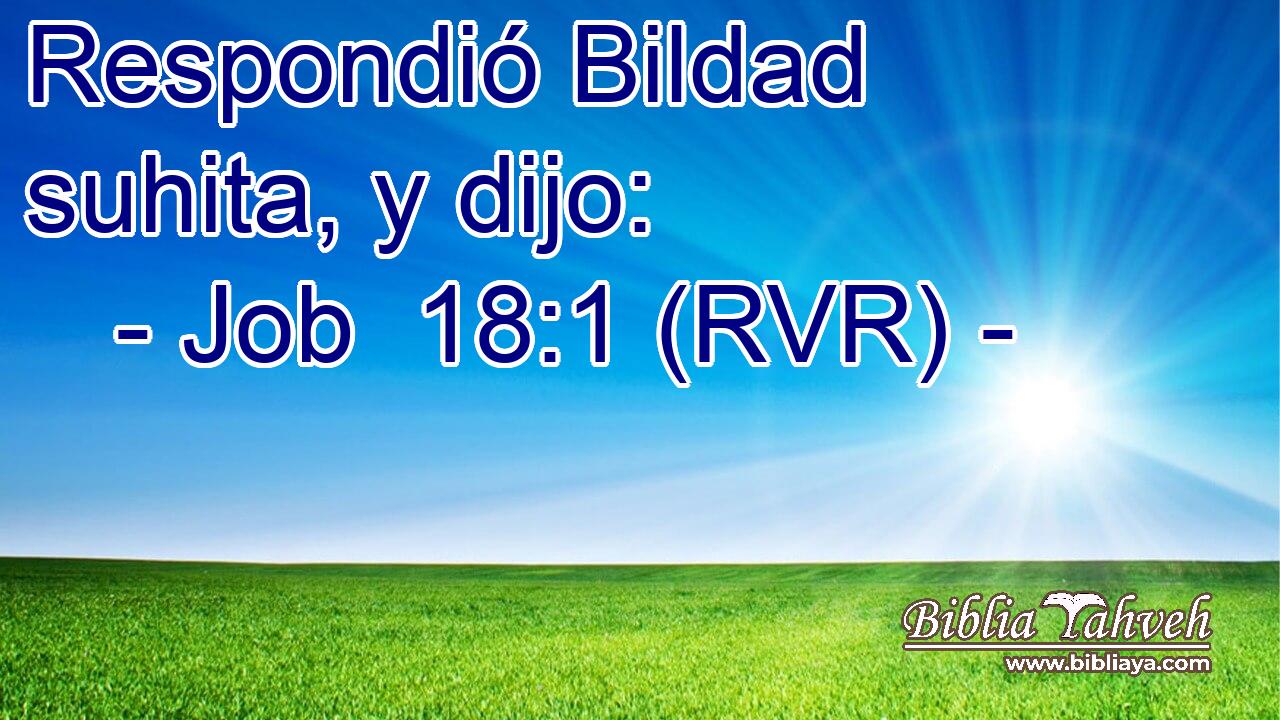 Respondió Bildad suhita, y dijo: