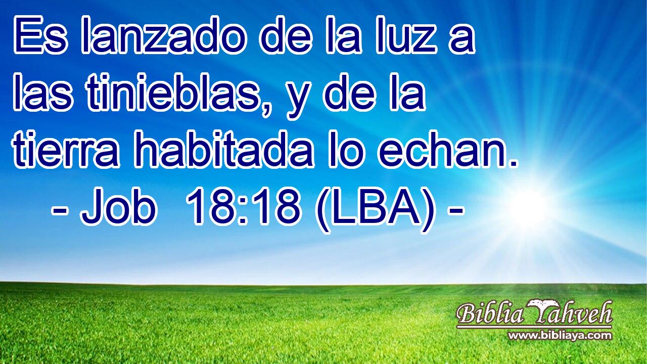 Es lanzado de la luz a las tinieblas, y de la tierra habitada lo echan.