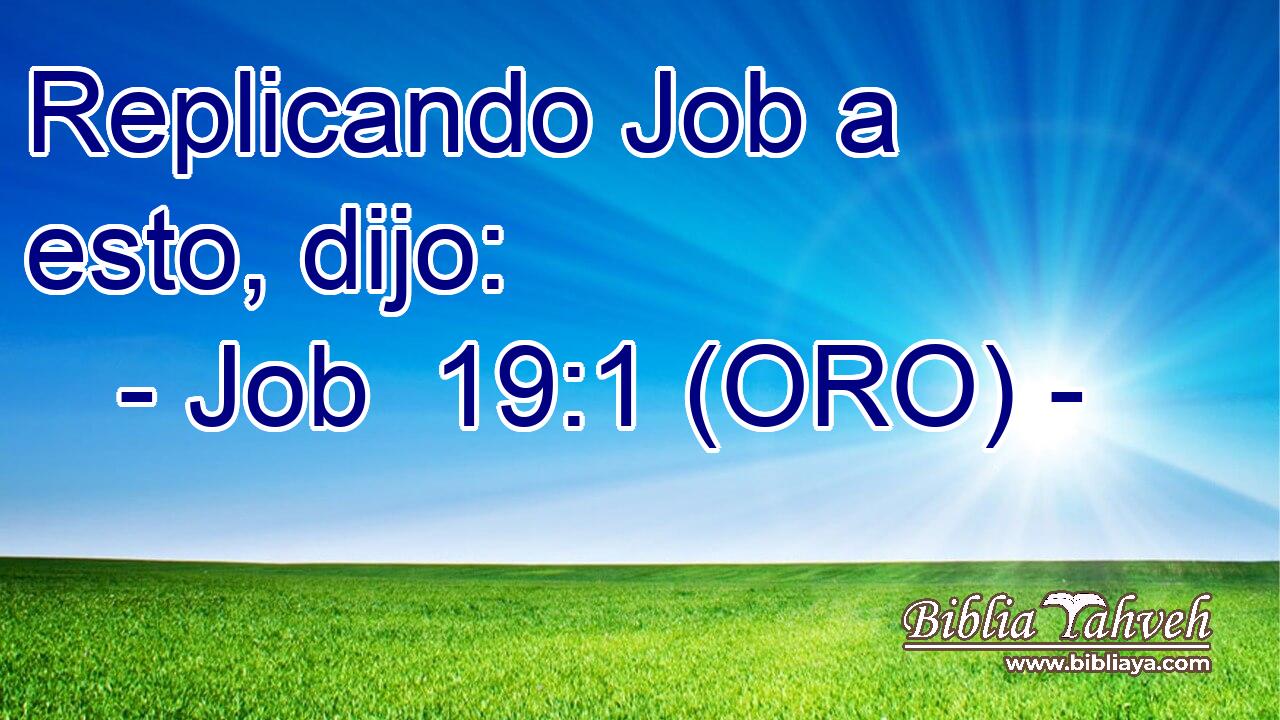  Replicando Job a esto, dijo: 