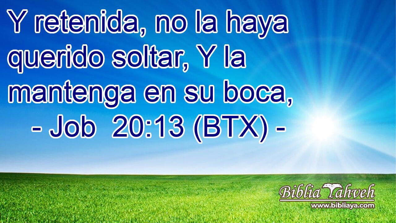 Y retenida, no la haya querido soltar, Y la mantenga en su boca,