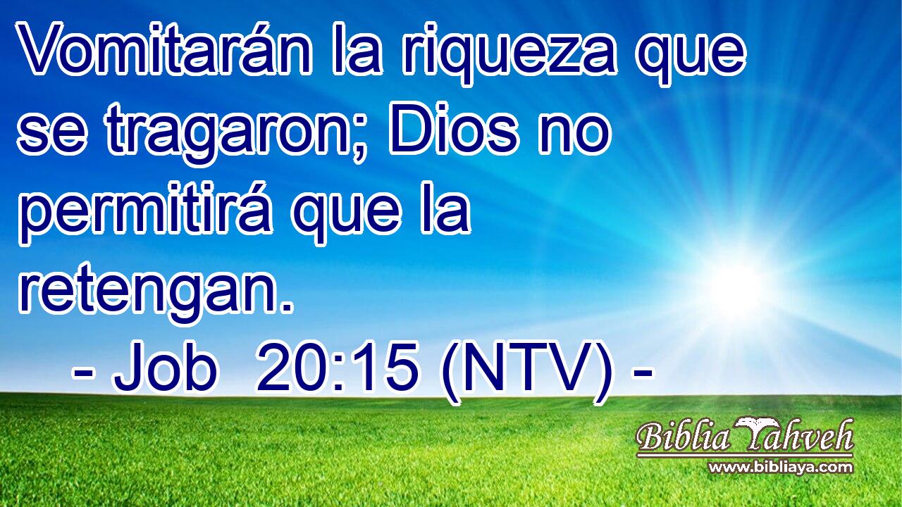 Vomitarán la riqueza que se tragaron; Dios no permitirá que la retengan.