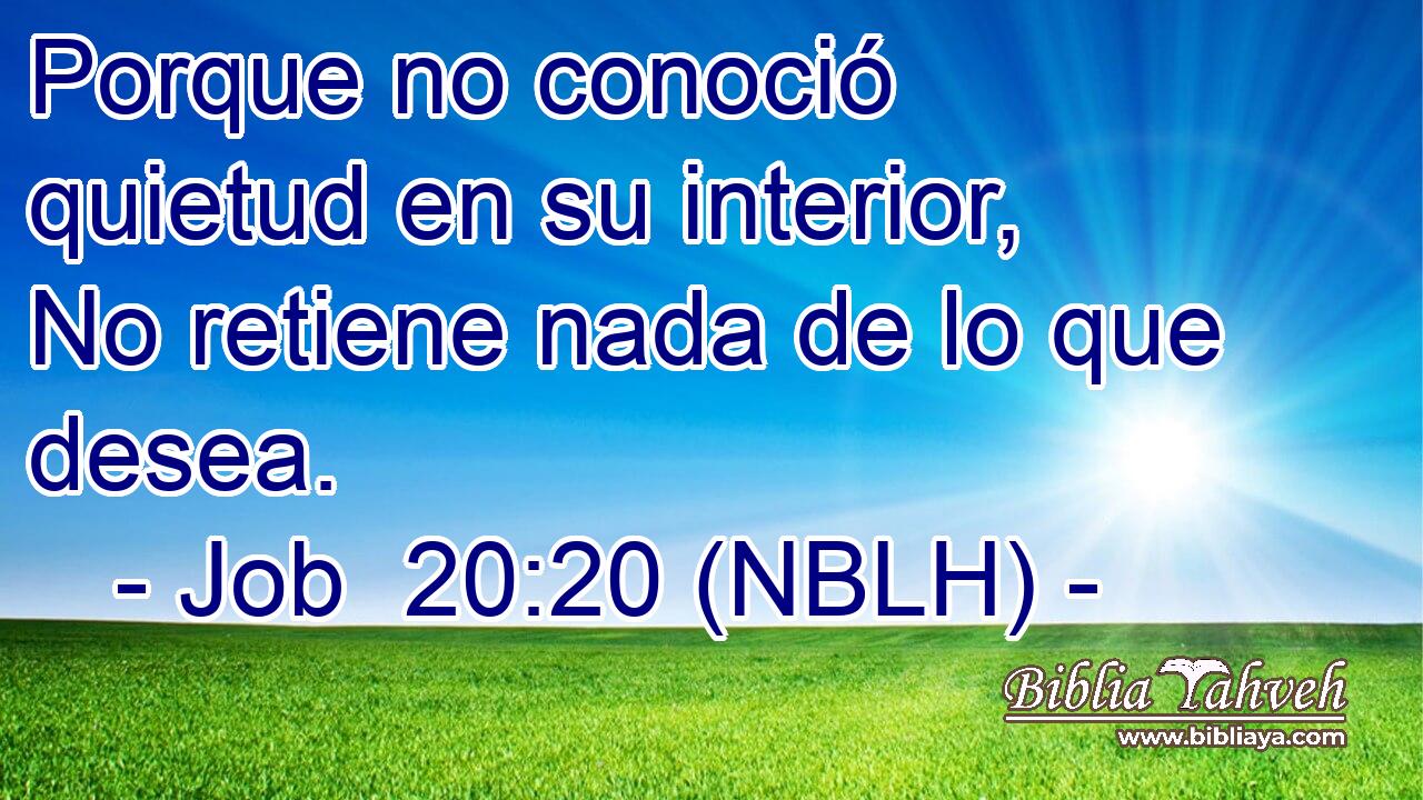  Porque no conoció quietud en su interior, No retiene nada de lo que desea. 