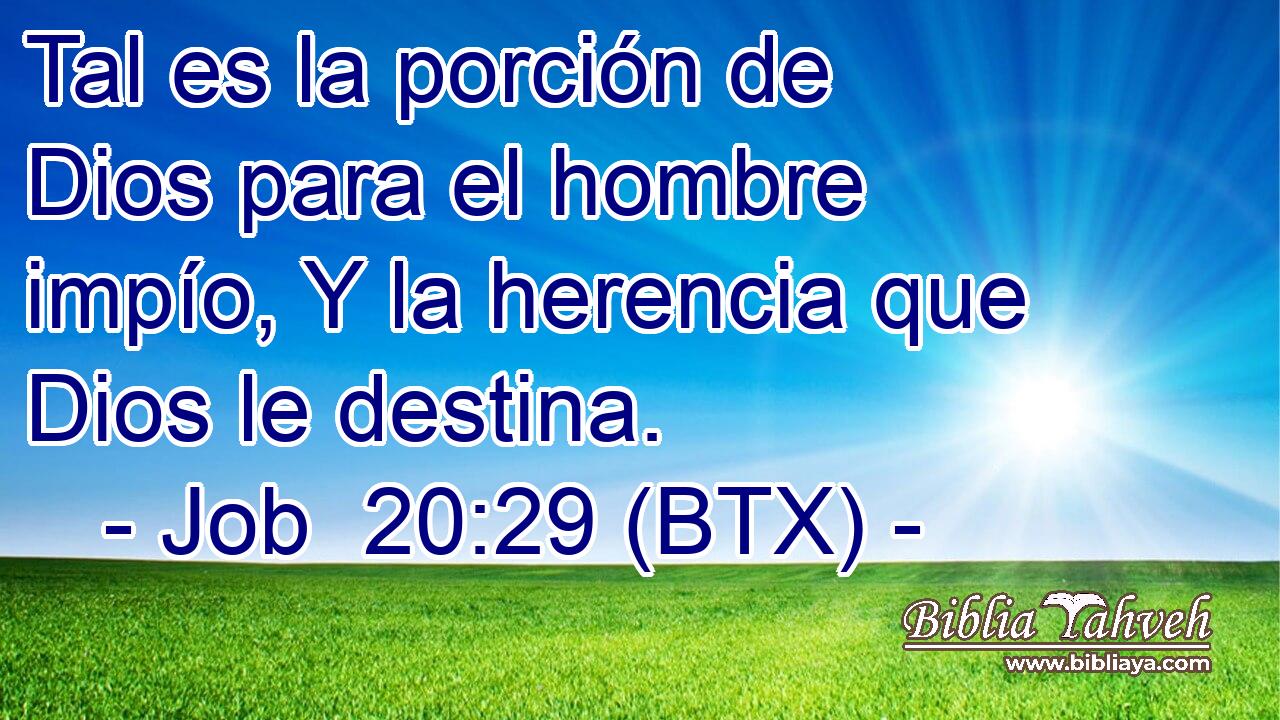 Tal es la porción de Dios para el hombre impío, Y la herencia que Dios le destina.