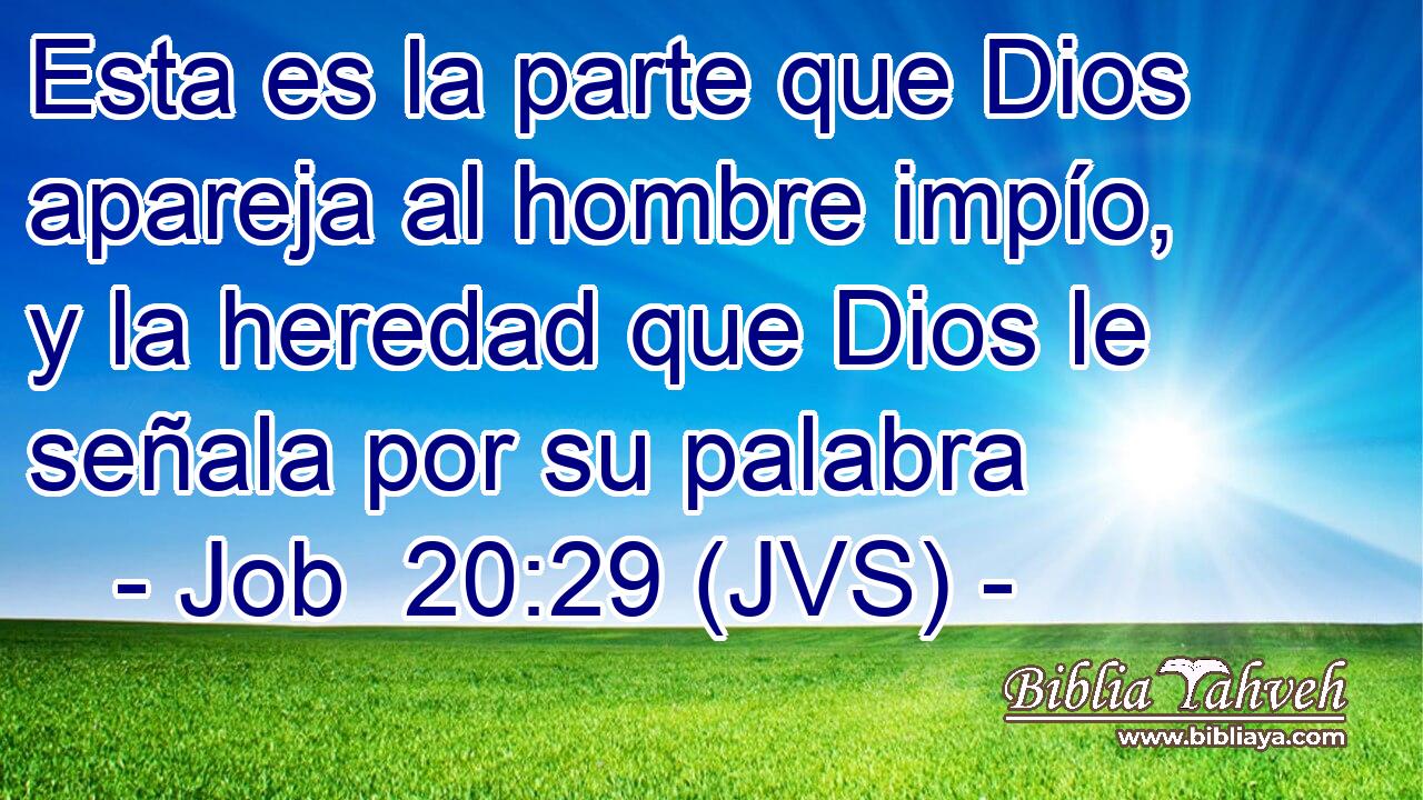 Esta es la parte que Dios apareja al hombre impío, y la heredad que Dios le señala por su palabra
