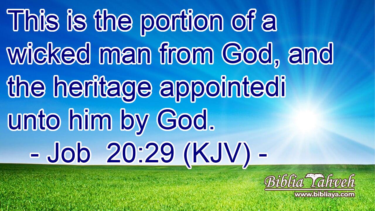 This is the portion of a wicked man from God, and the heritage appointedi unto him by God.