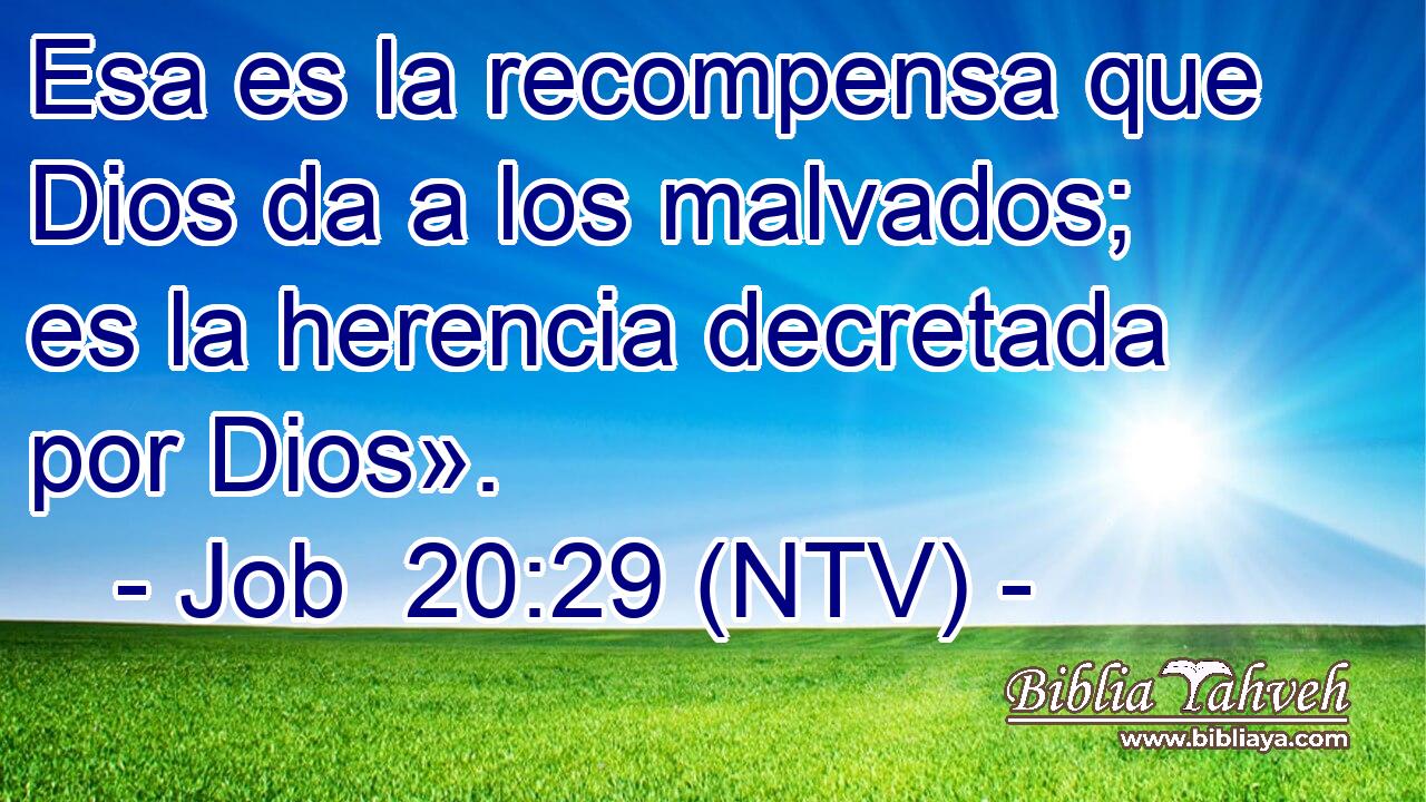 Esa es la recompensa que Dios da a los malvados; es la herencia decretada por Dios».