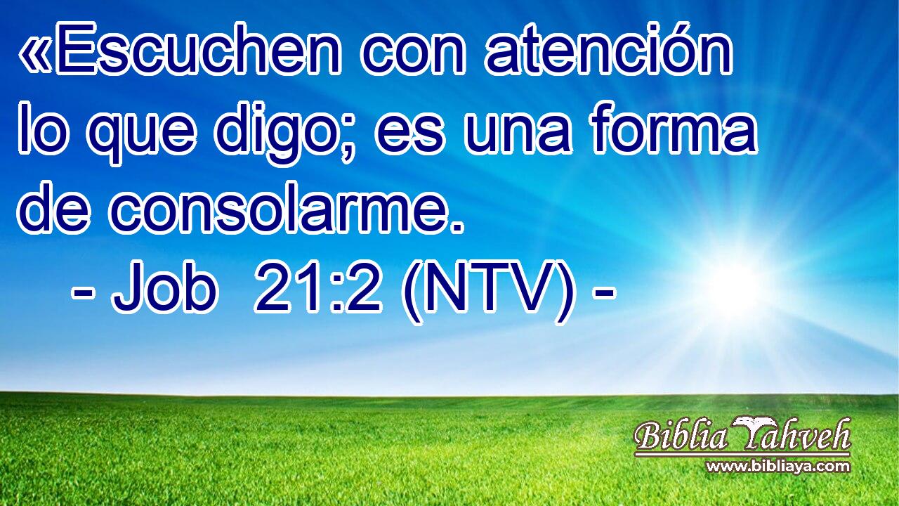 «Escuchen con atención lo que digo; es una forma de consolarme.