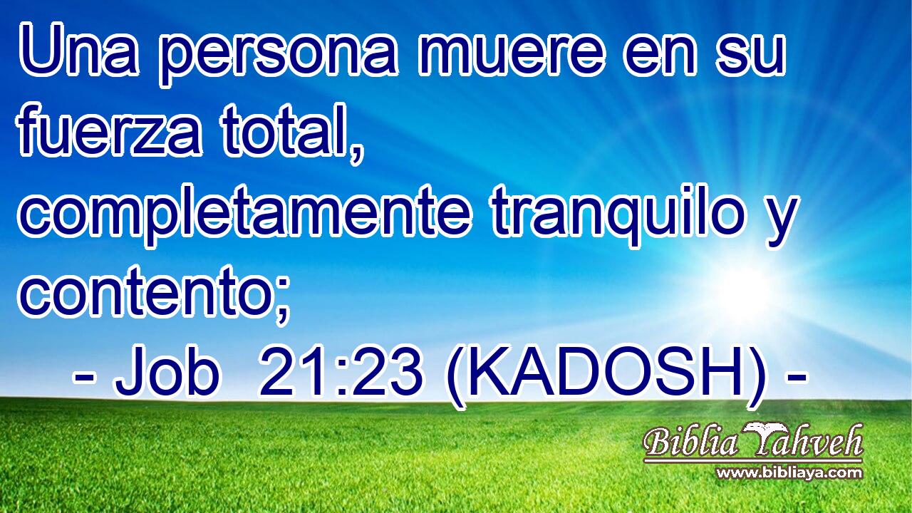  Una persona muere en su fuerza total, completamente tranquilo y contento; 