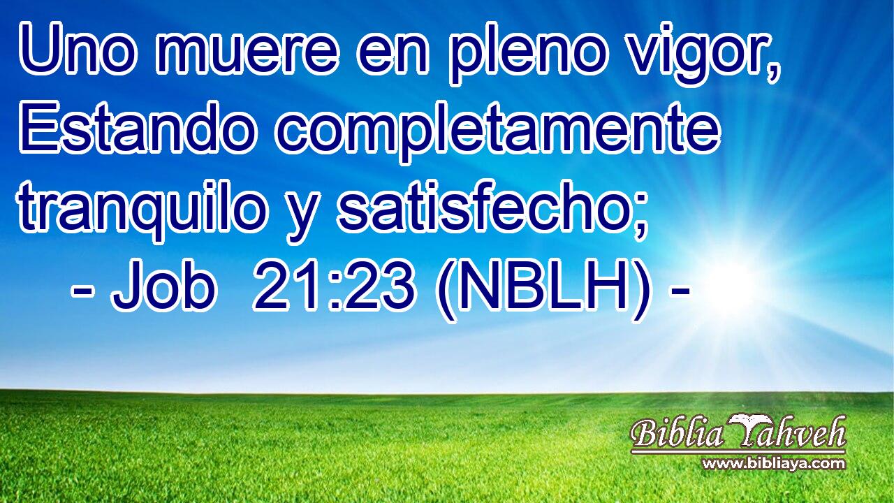  Uno muere en pleno vigor, Estando completamente tranquilo y satisfecho; 