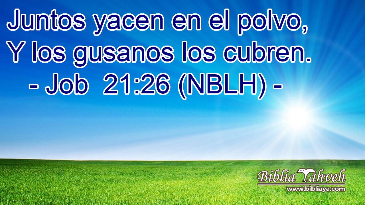  Juntos yacen en el polvo, Y los gusanos los cubren. 