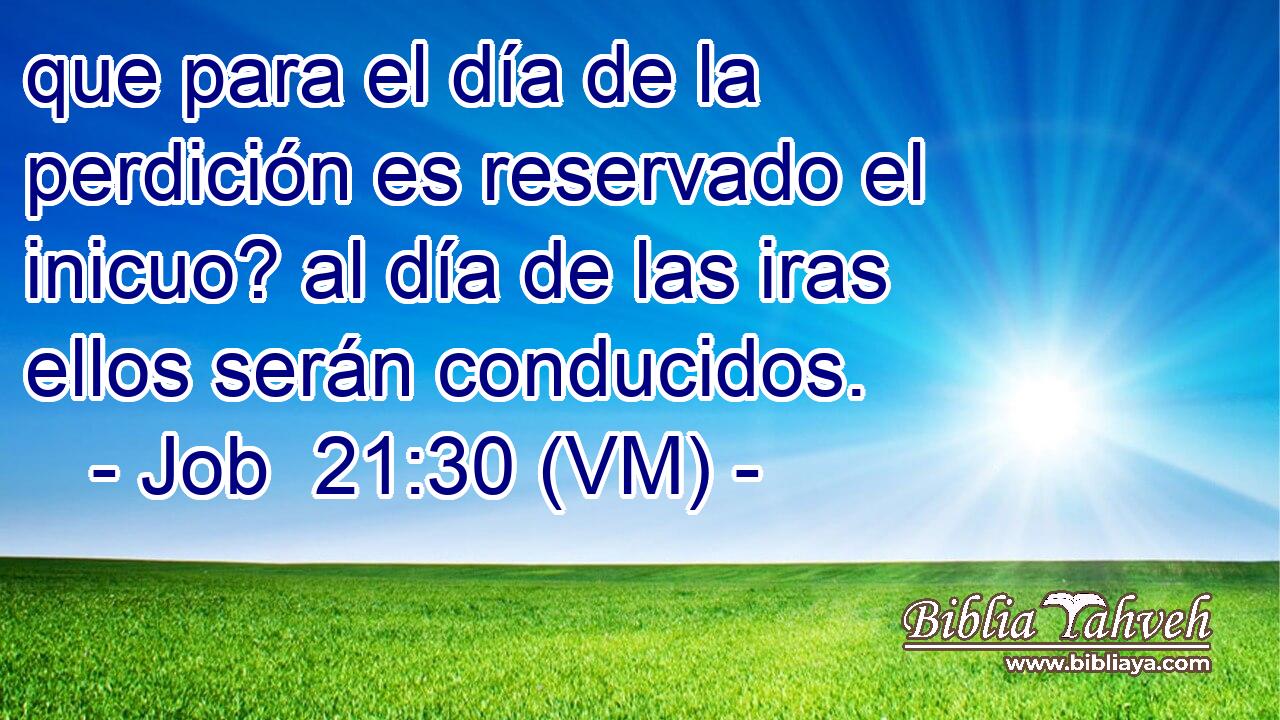  que para el día de la perdición es reservado el inicuo? al día de las iras ellos serán conducidos. 