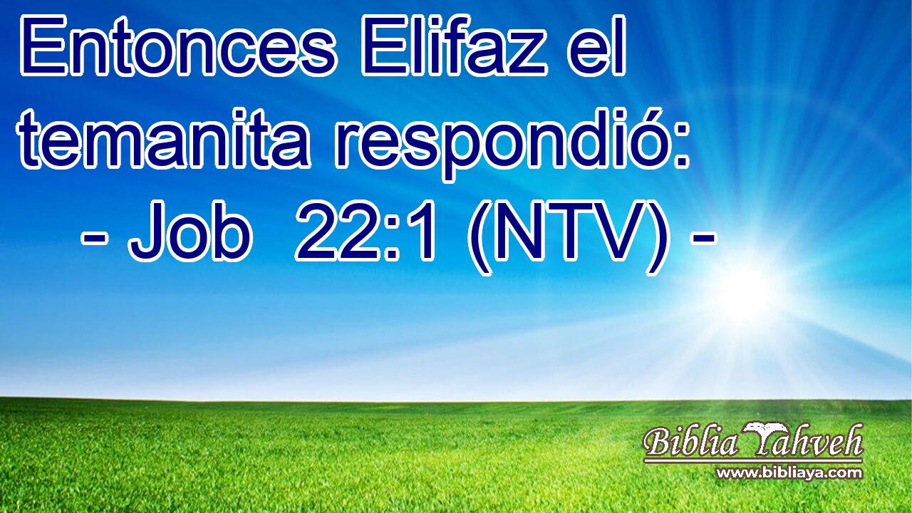 Entonces Elifaz el temanita respondió: