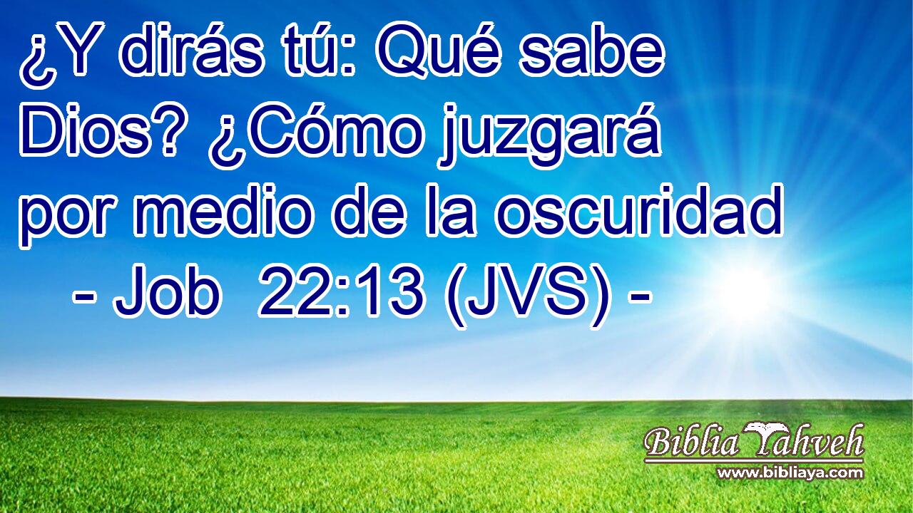¿Y dirás tú: Qué sabe Dios? ¿Cómo juzgará por medio de la oscuridad