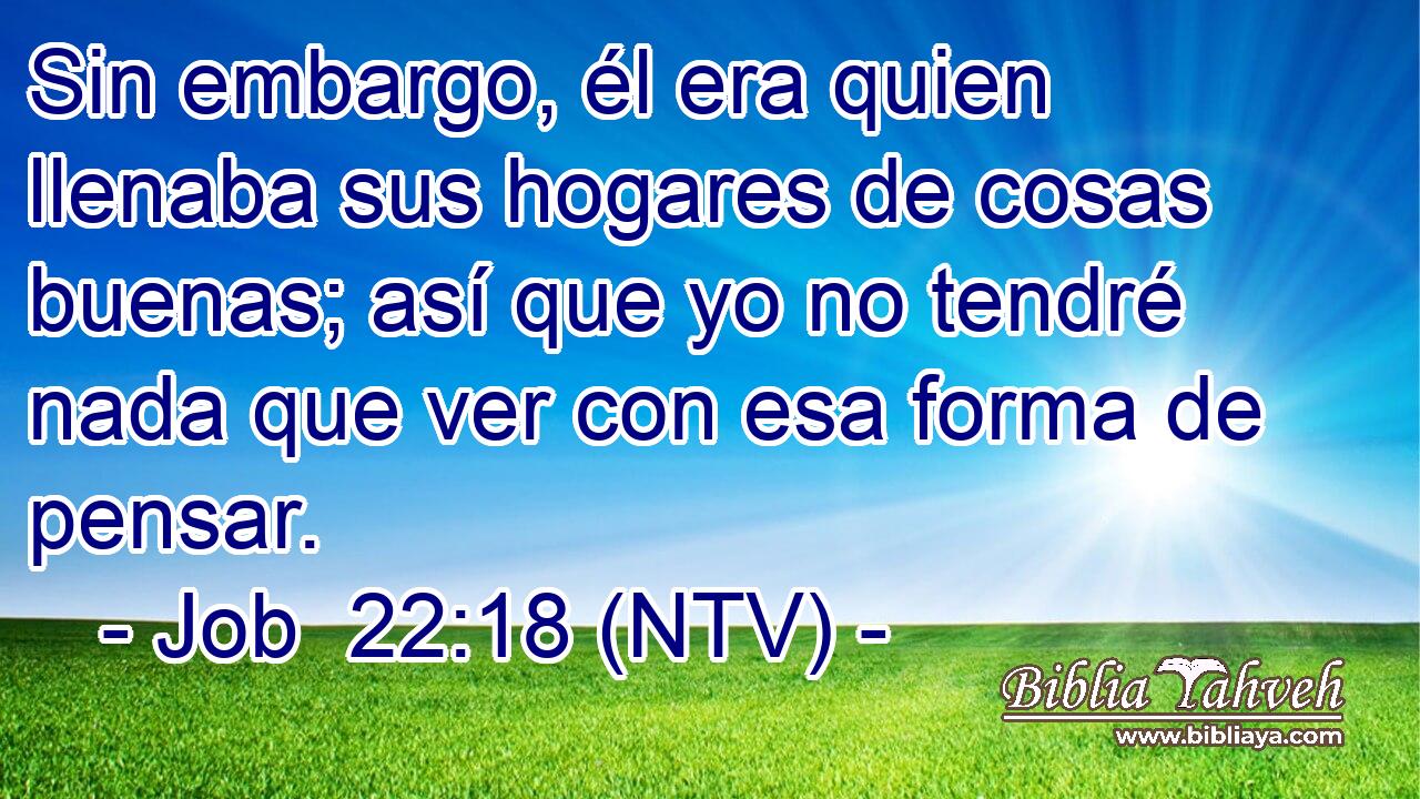 Sin embargo, él era quien llenaba sus hogares de cosas buenas; así que yo no tendré nada que ver con esa forma de pensar.