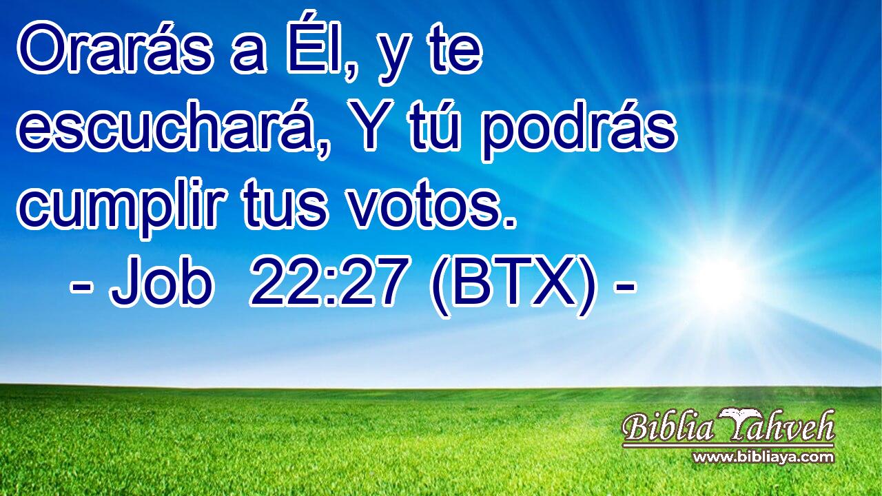Orarás a Él, y te escuchará, Y tú podrás cumplir tus votos.