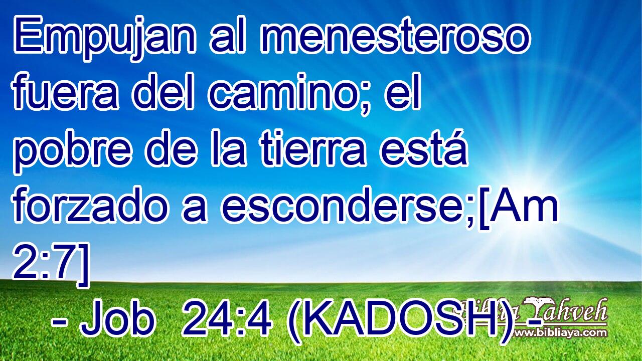  Empujan al menesteroso fuera del camino; el pobre de la tierra está forzado a esconderse;[Am 2:7] 