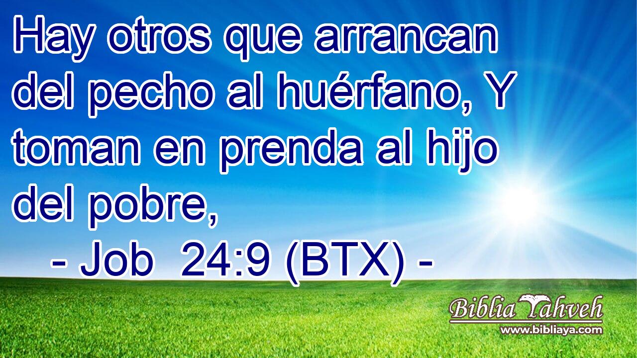 Hay otros que arrancan del pecho al huérfano, Y toman en prenda al hijo del pobre,