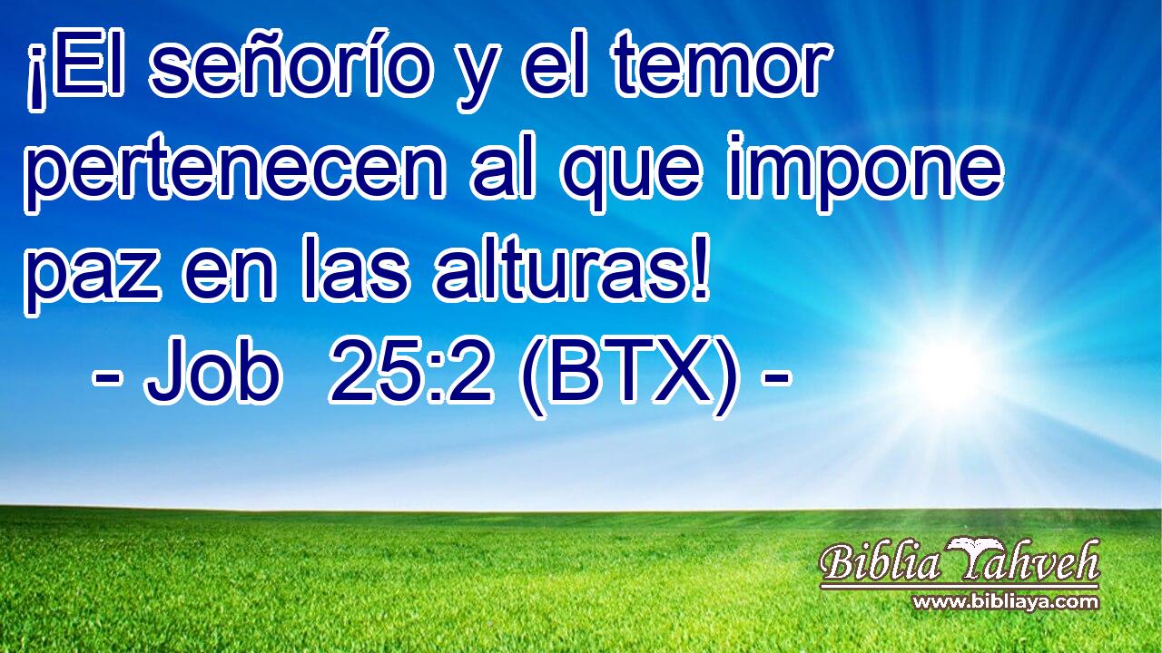 ¡El señorío y el temor pertenecen al que impone paz en las alturas!
