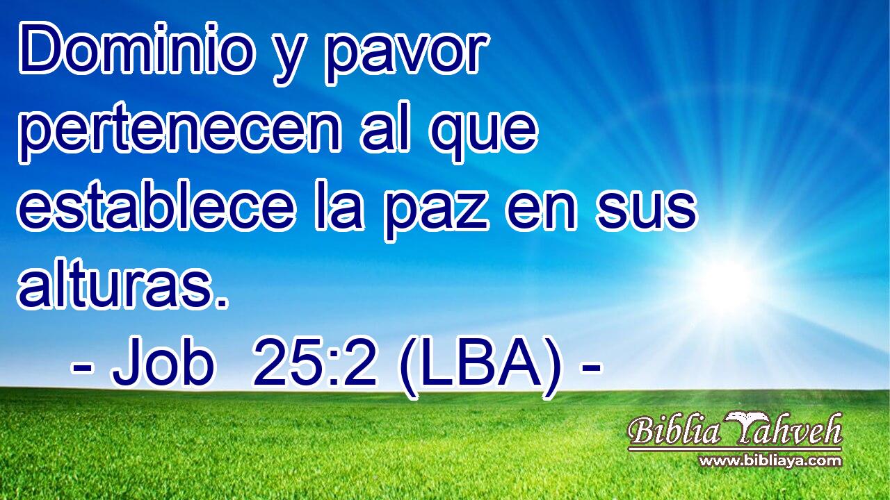 Dominio y pavor pertenecen al que establece la paz en sus alturas.