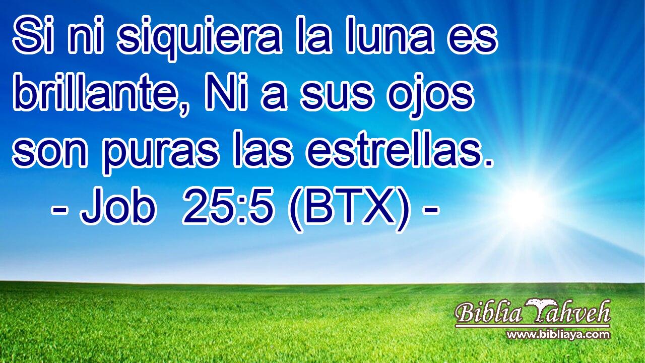 Si ni siquiera la luna es brillante, Ni a sus ojos son puras las estrellas.