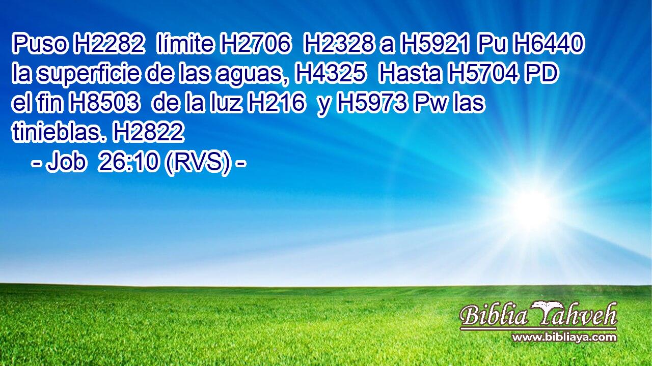 Puso H2282  límite H2706  H2328 a H5921 Pu H6440 la superficie de las aguas, H4325  Hasta H5704 PD el fin H8503  de la luz H216  y H5973 Pw las tinieblas. H2822  