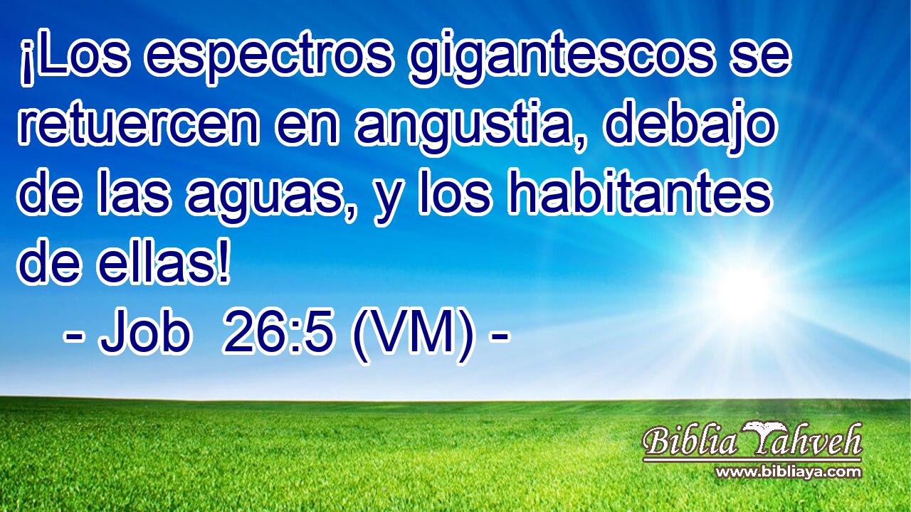  ¡Los espectros gigantescos se retuercen en angustia, debajo de las aguas, y los habitantes de ellas! 