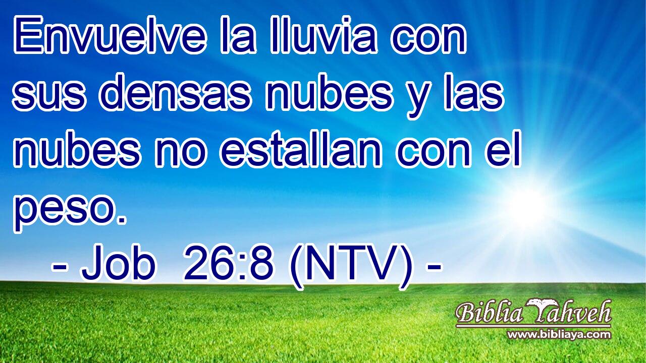 Envuelve la lluvia con sus densas nubes y las nubes no estallan con el peso.