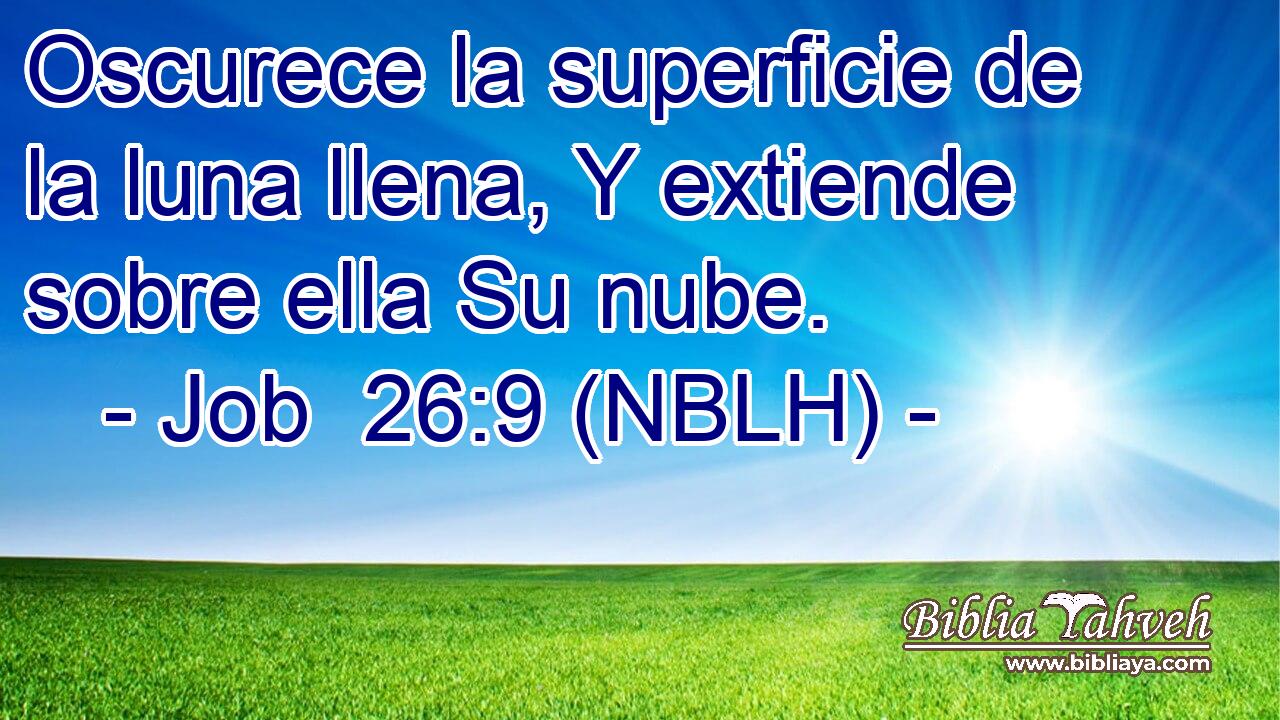  Oscurece la superficie de la luna llena, Y extiende sobre ella Su nube. 