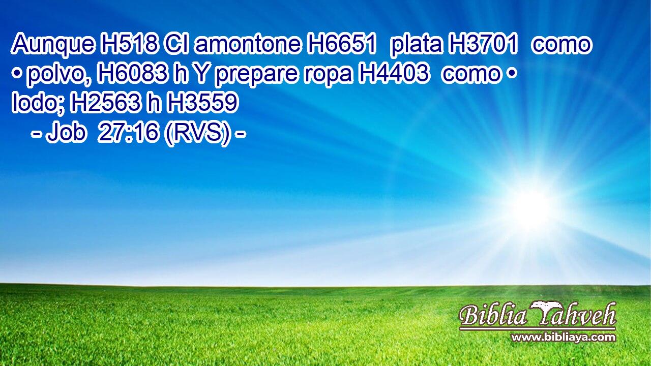 Aunque H518 CI amontone H6651  plata H3701  como • polvo, H6083 h Y prepare ropa H4403  como • lodo; H2563 h H3559 