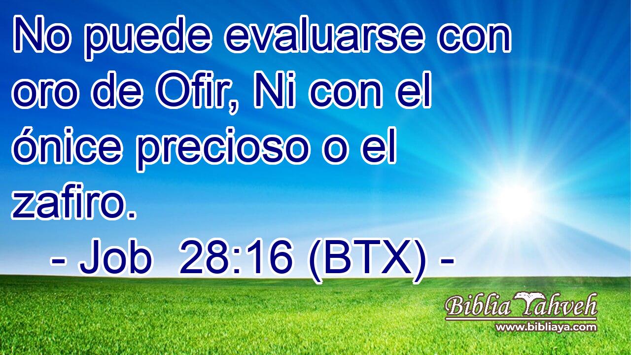 No puede evaluarse con oro de Ofir, Ni con el ónice precioso o el zafiro.
