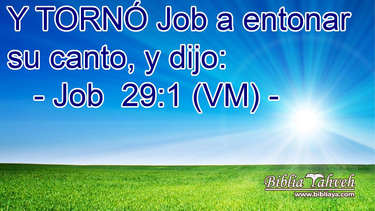  Y TORNÓ Job a entonar su canto, y dijo: 