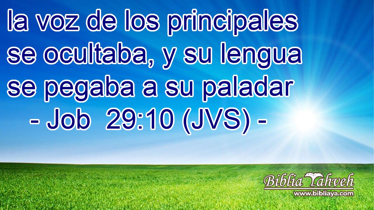 la voz de los principales se ocultaba, y su lengua se pegaba a su paladar