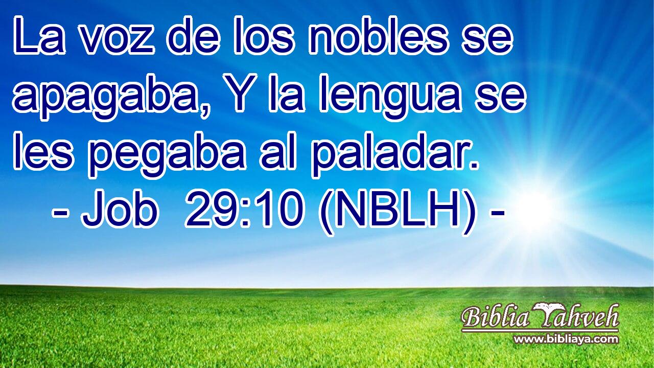  La voz de los nobles se apagaba, Y la lengua se les pegaba al paladar. 