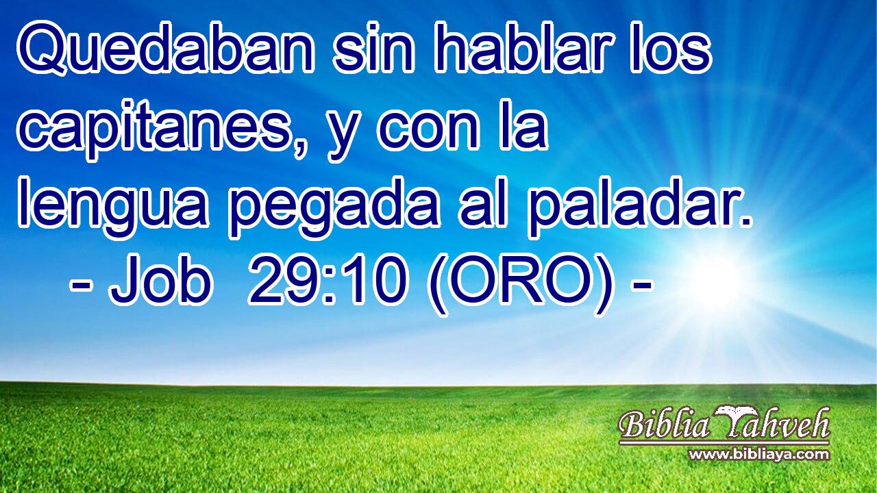  Quedaban sin hablar los capitanes, y con la lengua pegada al paladar. 