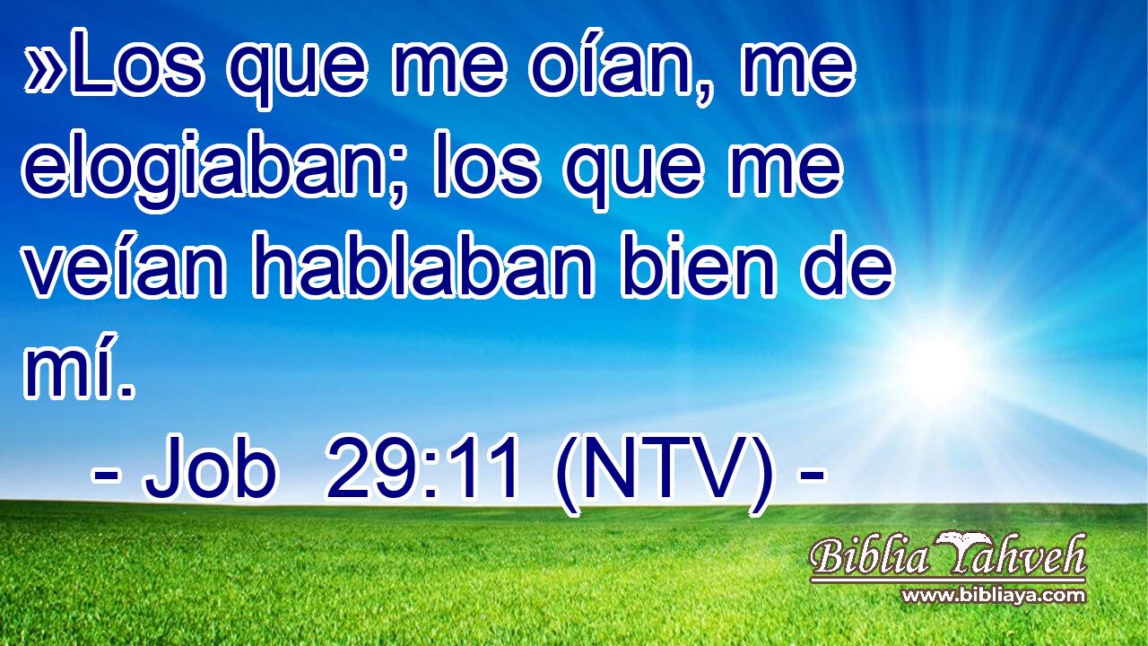»Los que me oían, me elogiaban; los que me veían hablaban bien de mí.