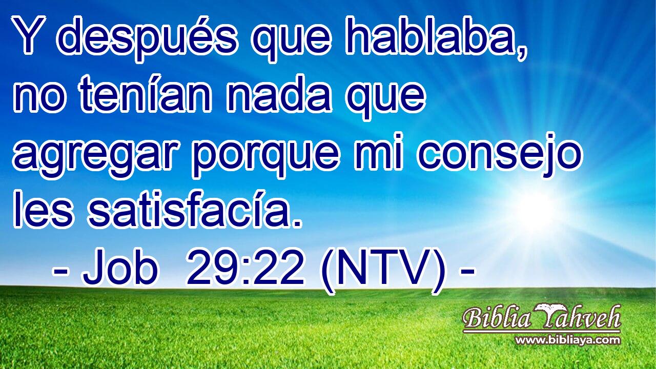 Y después que hablaba, no tenían nada que agregar porque mi consejo les satisfacía.